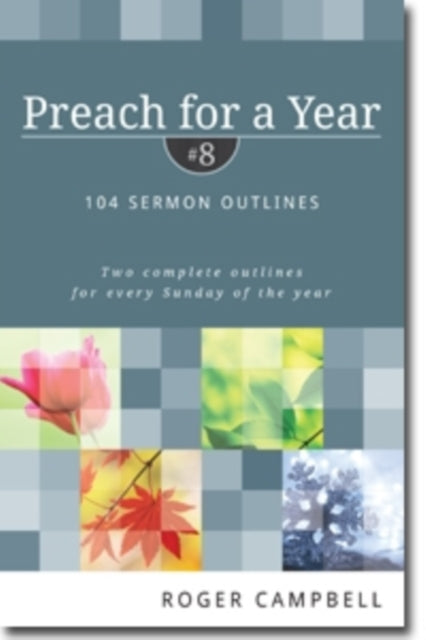 Book cover of: Preach for a Year – 104 Sermon Outlines. By: Roger Campbell