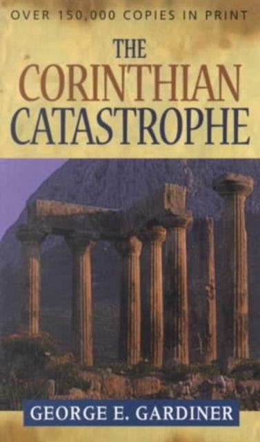 Book cover of: Corinthian Catastrophe. By: George E. Gardiner