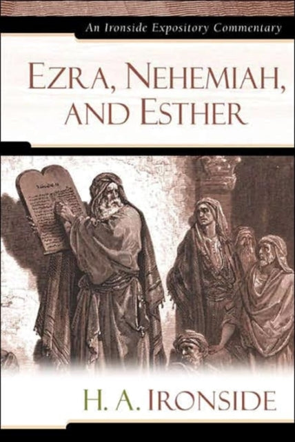Book cover of: Ezra, Nehemiah, and Esther. By: H. A. Ironside