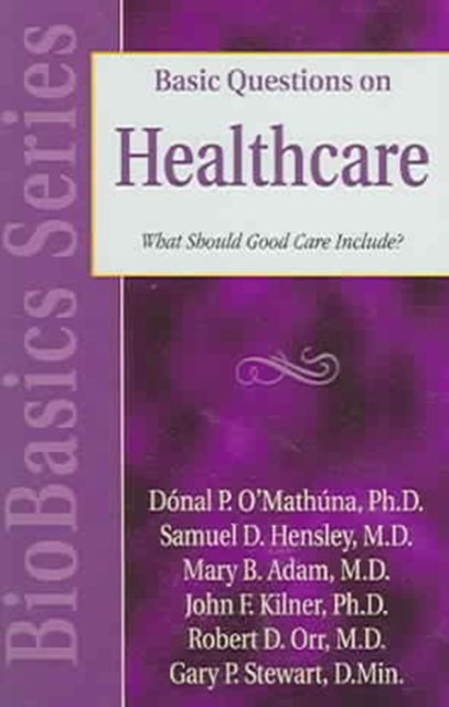 Book cover of: Basic Questions on Healthcare – What Should Good Care Include?. By: John Kilner