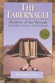 Book cover of: Tabernacle––Shadows of the Messiah – Its Sacrifices, Services, and Priesthood. By: David M. Levy