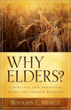Book cover of: Why Elders?. By: Benjamin L. Merkle