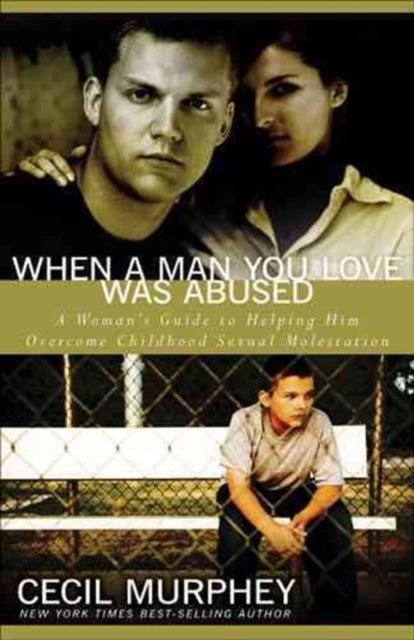 Book cover of: When A Man You Love Was Abused. By: Cecil Murphey, Cecil B. Murphey