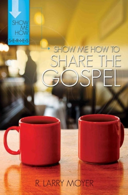 Book cover of: Show Me How to Share the Gospel