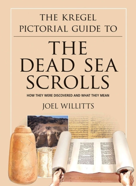 Book cover of: Kregel Pictorial Guide to the Dead Sea Scrol – How They Were Discovered and What They Mean