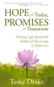 Book cover of: Hope for Today, Promises for Tomorrow – Finding Light Beyond the Shadow of Miscarriage or Infant Loss. By: Teske Drake