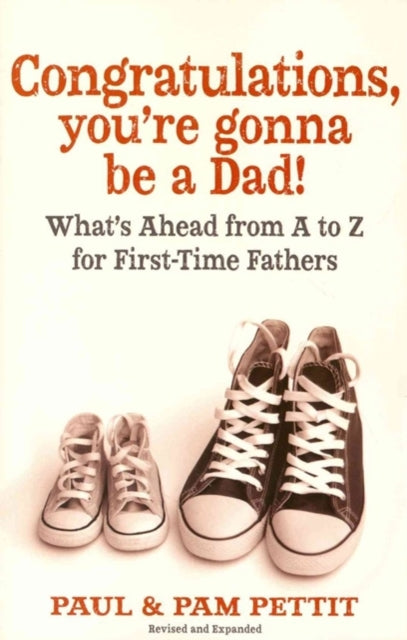 Book cover of: Congratulations, You're Gonna to be a Dad!. By: Paul Pettit