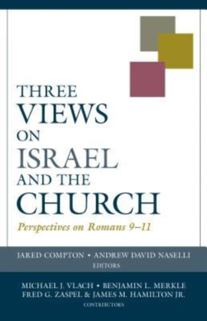 Book cover of: Three Views on Israel and the Church – Perspectives on Romans 9–11