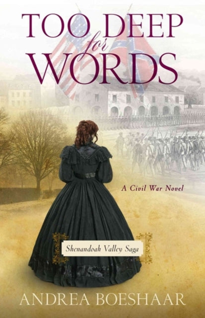 Book cover of: Too Deep for Words – A Civil War Novel. By: Andrea Boeshaar