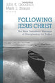 Book cover of: Following Jesus Christ – The New Testament Message of Discipleship for Today. By: John Goodrich