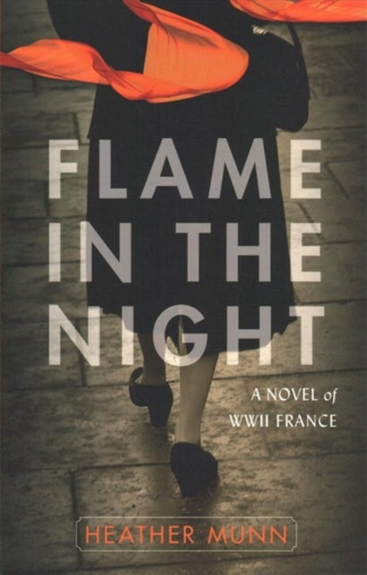 Book cover of: Flame in the Night – A Novel of World War II France