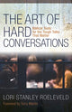 Book cover of: Art of Hard Conversations – Biblical Tools for the Tough Talks That Matter. By: Lori Stanley Roeleveld