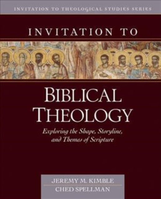 Book cover of: Invitation to Biblical Theology – Exploring the Shape, Storyline, and Themes of the Bible. By: Jeremy Kimble