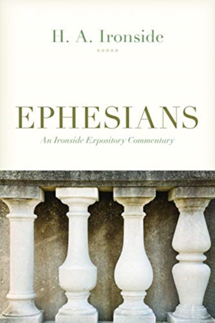 Book cover of: Ephesians. By: H. A. Ironside