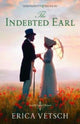 Book cover of: Indebted Earl. By: Erica Vetsch