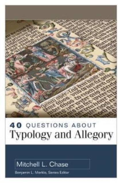 Book cover of: 40 Questions About Typology and Allegory. By: Mitchell Chase