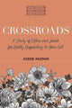 Book cover of: Crossroads – A Study of Esther and Jonah for Boldly Responding to Your Call. By: Jodie Niznik