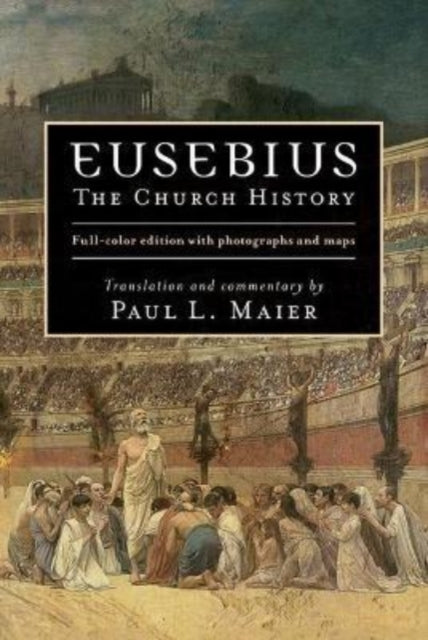 Book cover of: Eusebius – The Church History. By: Paul L. Maier