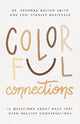 Book cover of: Colorful Connections – 12 Questions About Race That Open Healthy Conversations. By: Lori Stanley Roeleveld
