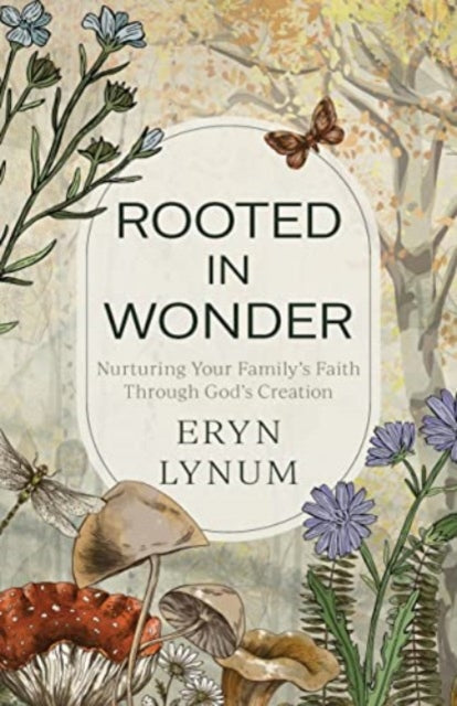 Book cover of: Rooted in Wonder. By: Eryn Lynum