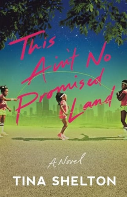 Book cover of: This Ain't No Promised Land. By: Tina Shelton