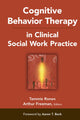 Book cover of: Cognitive Behavior Therapy in Clinical Social Work Practice