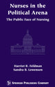 Book cover of: Nurses in the Political Arena. By: Harriet, R. Feldman