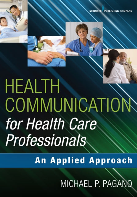 Book cover of: Health Communication for Health Care Professionals. By: Michael P. Pagano