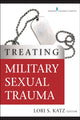 Book cover of: Treating Military Sexual Trauma. By: Lori S. Katz