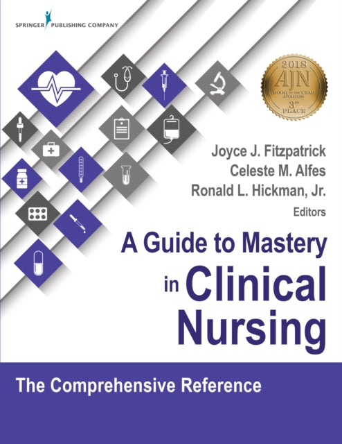 Book cover of: Guide to Mastery in Clinical Nursing. By: Dr. Joyce Fitzpatrick PhD  MBA  RN  FAAN  FNAP
