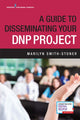 Book cover of: Guide to Disseminating Your DNP Project. By: Marilyn Smith-Stoner