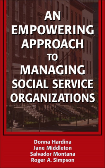 Book cover of: Empowering Approach to Managing Social Service Organizations. By: Donna Hardina