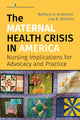 Book cover of: Maternal Health Crisis in America. By: Anderson, Barbara A.
