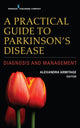 Book cover of: Practical Guide to Parkinson’s Disease. By: Alexandra Armitage