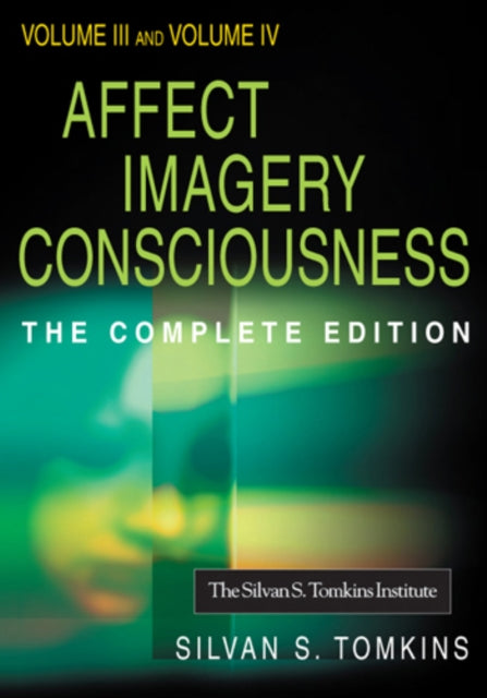 Book cover of: Affect Imagery Consciousness. By: Silvan S. Tomkins