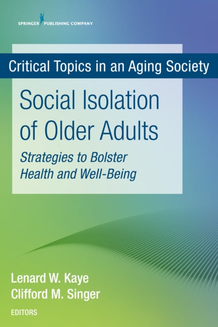 Book cover of: Social Isolation of Older Adults. By: Lenard W. Kaye