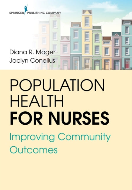 Book cover of: Population Health for Nurses. By: Diana R. Mager