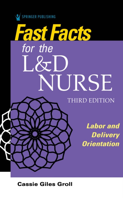 Book cover of: Fast Facts for the L&D Nurse. By: Cassie Giles Groll