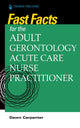 Book cover of: Fast Facts for the Adult-Gerontology Acute Care Nurse Practitioner. By: Dawn Carpenter