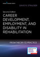 Book cover of: Career Development, Employment, and Disability in Rehabilitation. By: David Strauser