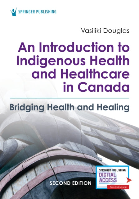 Book cover of: Introduction to Indigenous Health and Healthcare in Canada. By: Vasiliki Douglas