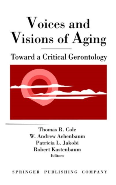 Book cover of: Voices and Visions of Aging. By: Thomas R. Cole
