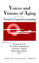 Book cover of: Voices and Visions of Aging. By: Thomas R. Cole