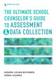 Book cover of: Ultimate School Counselor's Guide to Assessment and Data Collection. By: Sandra Logan-McKibben
