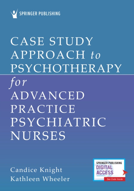 Book cover of: Case Study Approach to Psychotherapy for Advanced Practice Psychiatric Nurses. By: Candice Knight