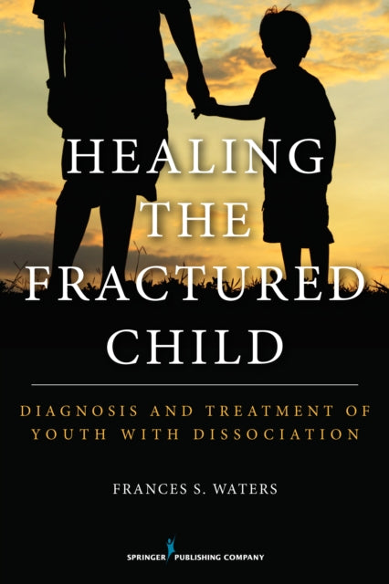 Book cover of: Healing the Fractured Child. By: Waters