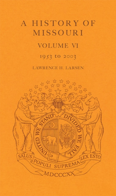 Book cover of: History of Missouri v. 6; 1953 to 2003. By: Lawrence H. Larsen