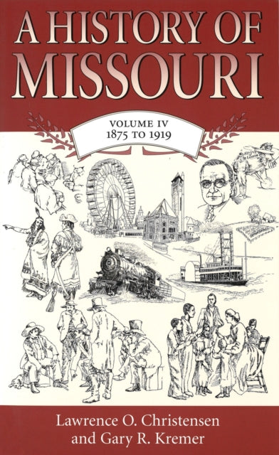 Book cover of: History of Missouri v. 4; 1875 to 1919. By: Lawrence O. Christensen