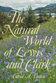 Book cover of: Natural World of Lewis and Clark. By: David A. Dalton