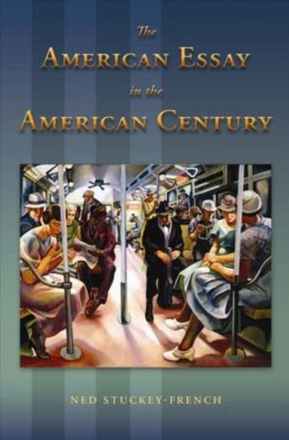 Book cover of: American Essay in the American Century. By: Ned Stuckey-French
